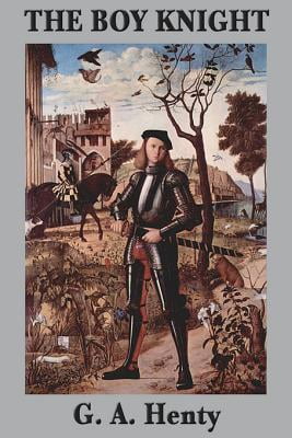 The Boy Knight A Tale of the Crusades